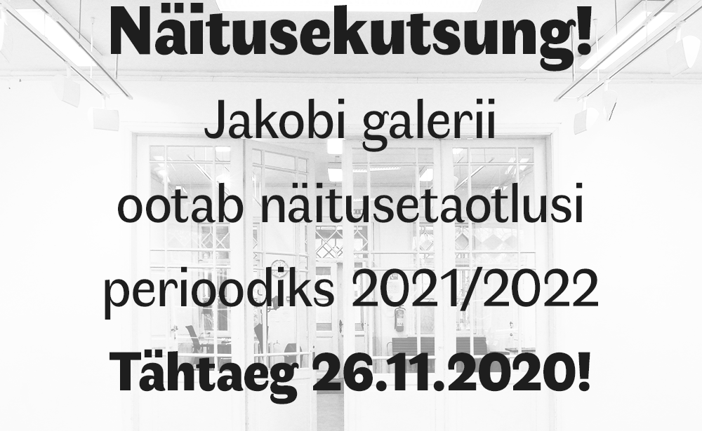 Jakobi galerii näituseprogrammi taotlusvoor perioodiks 2021/2022